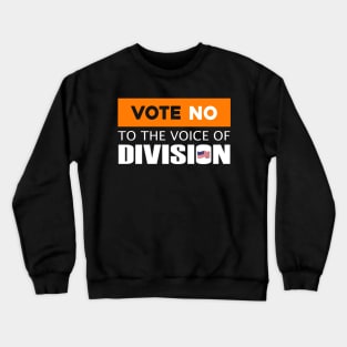 Vote No To The Voice Of Division Crewneck Sweatshirt